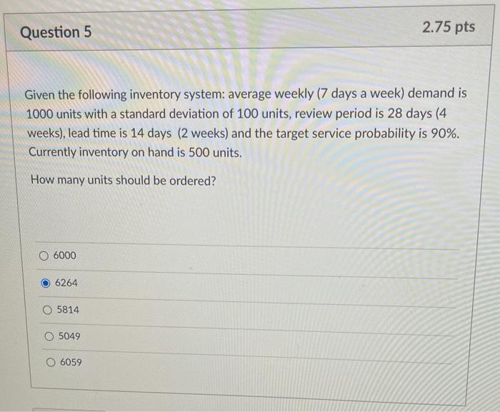 Question 5 2.75 pts Given the following inventory