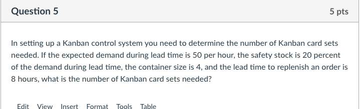 Question 5 5 pts In setting up a Kanban control