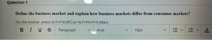 Question 1 Define the business market and explain