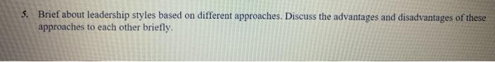 5. Brief about leadership styles based on