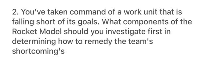 2. You've taken command of a work unit that is