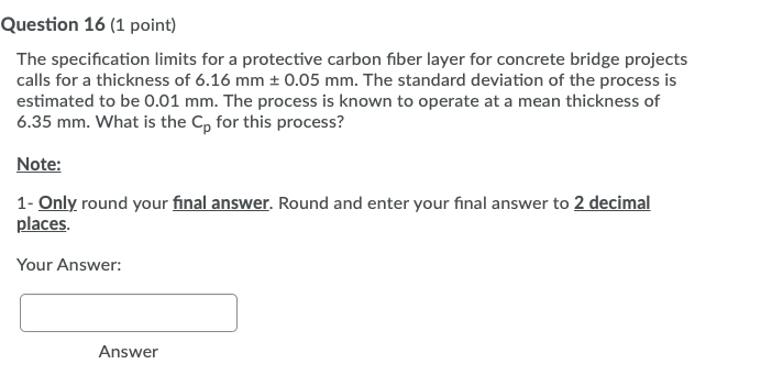 Question 16 (1 point) The specification limits