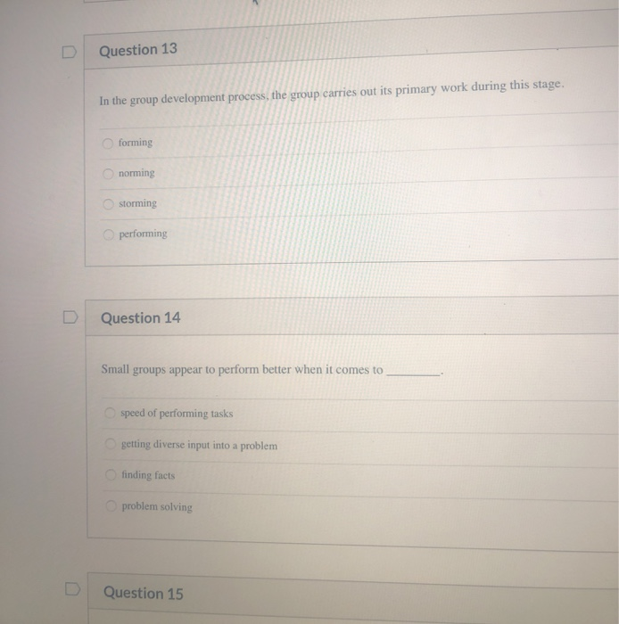 Question 13 In the group development process, the