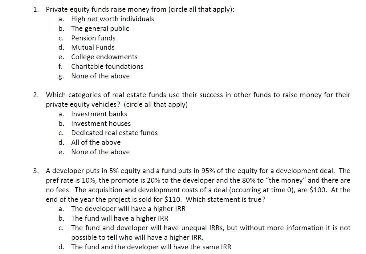 1. C. Private equity funds raise money from