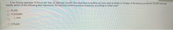 A car factory operates 13 hours per day, 23 days
