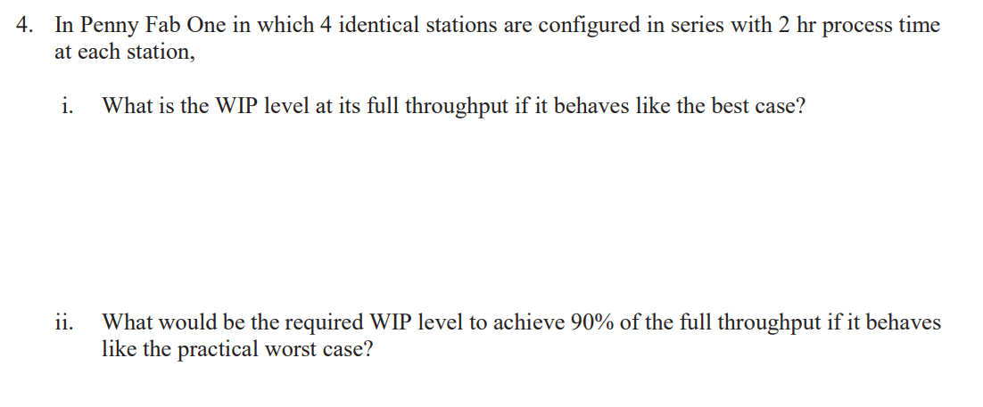 4. In Penny Fab One in which 4 identical stations