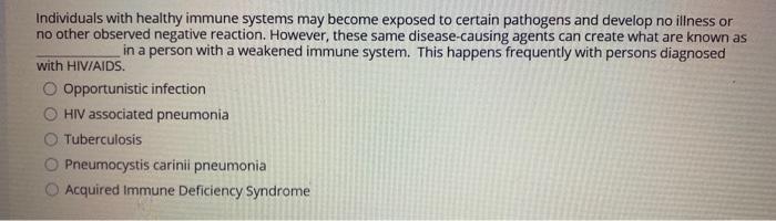 Individuals with healthy immune systems may