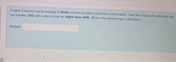 It takes a service rep an average of three