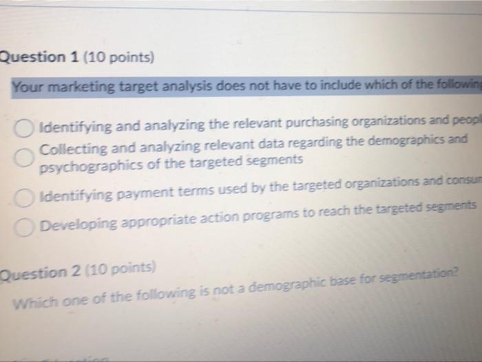 Question 1 (10 points) Your marketing target