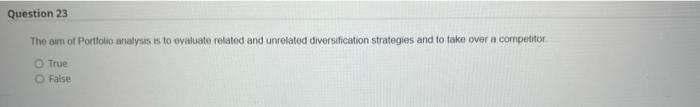Question 23 The aim of Portfolio analysis is to