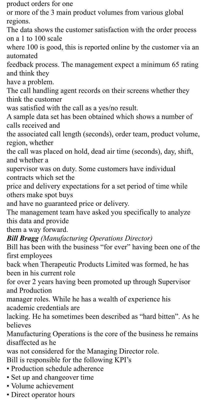 . business is trying to achieve and what they are