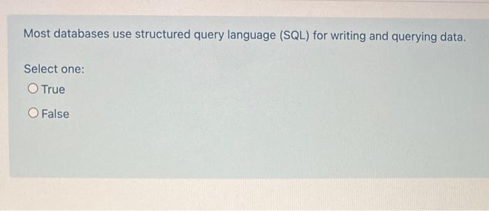 Most databases use structured query language