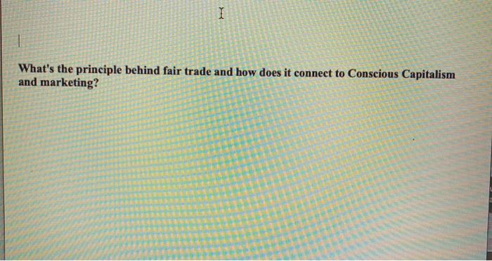 I 1 What's the principle behind fair trade and
