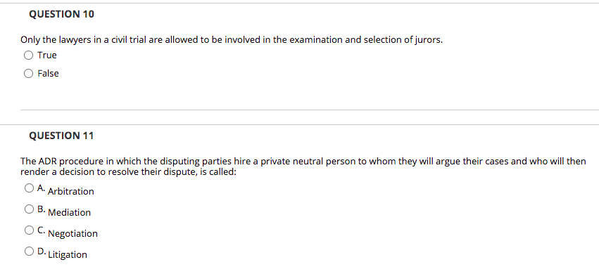 QUESTION 10 Only the lawyers in a civil trial are