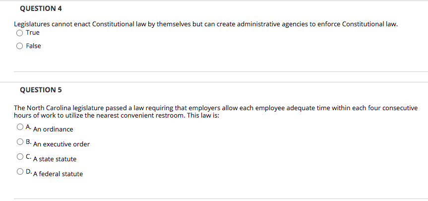 QUESTION 4 Legislatures cannot enact