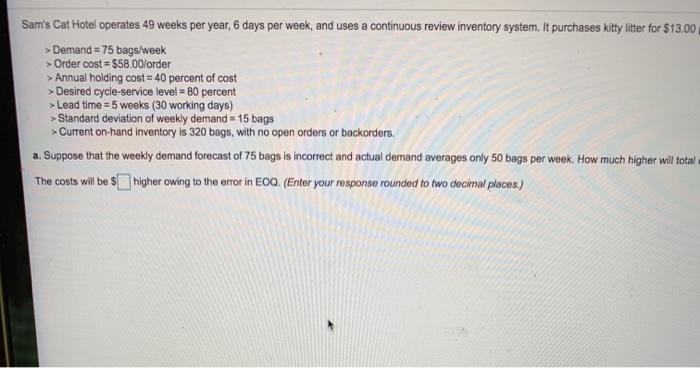 Sam's Cat Hotel operates 49 weeks per year, 6