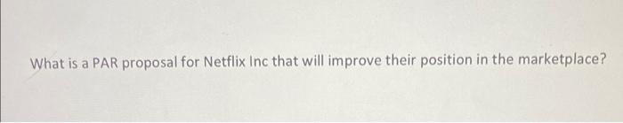 What is a PAR proposal for Netflix Inc that will