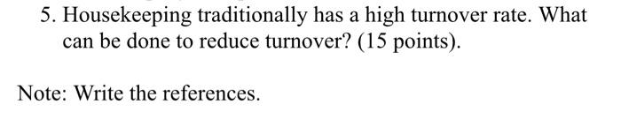 5. Housekeeping traditionally has a high turnover