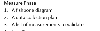 Measure Phase Goal or purpose: To document the