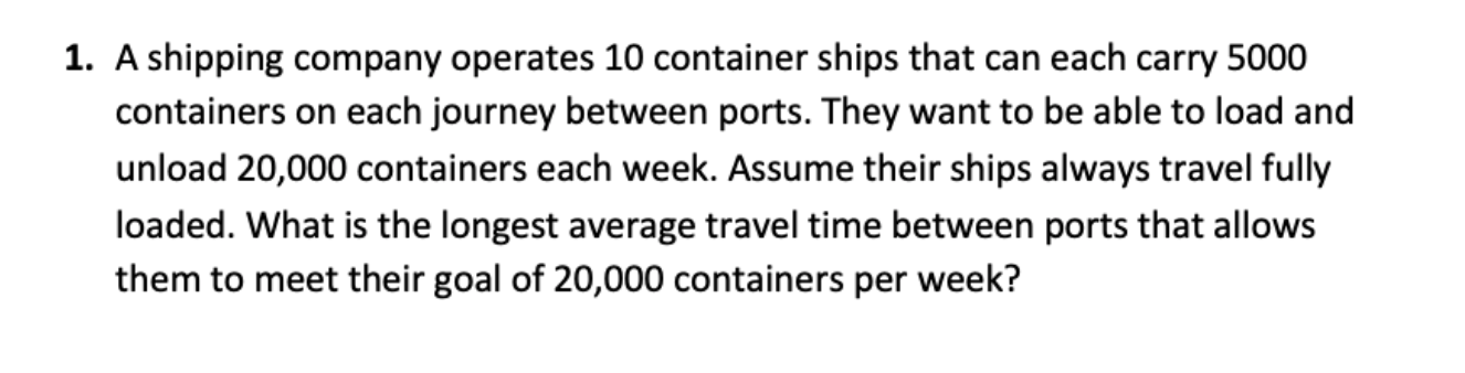 1. A shipping company operates 10 container ships