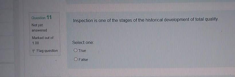 Question 11 Inspection is one of the stages of