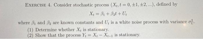 EXERCISE 4 . Consider stochastic process