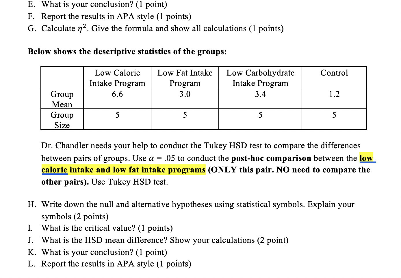 Dr. Chandler conducted an experiment to study