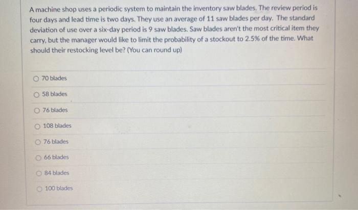 A machine shop uses a periodic system to maintain