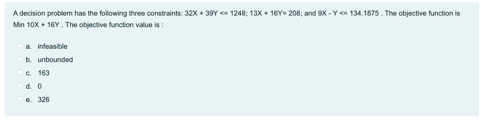 A decision problem has the following three