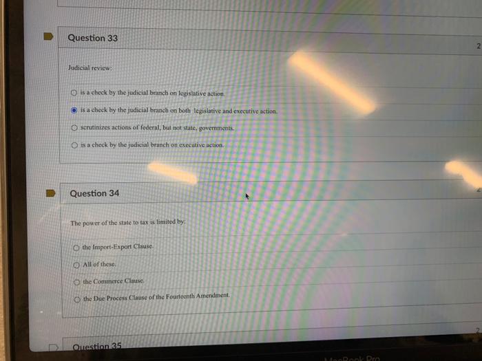 Question 33 Judicial review O is a check by the
