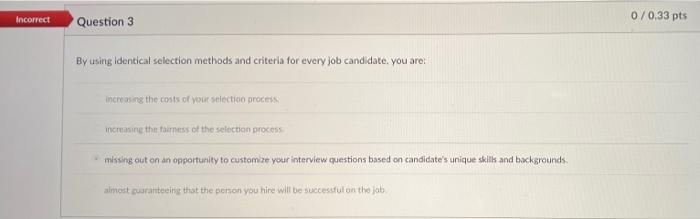 Incorrect Question 3 0/0.33 pts By using