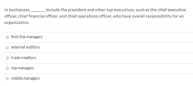 In businesses, include the president and other