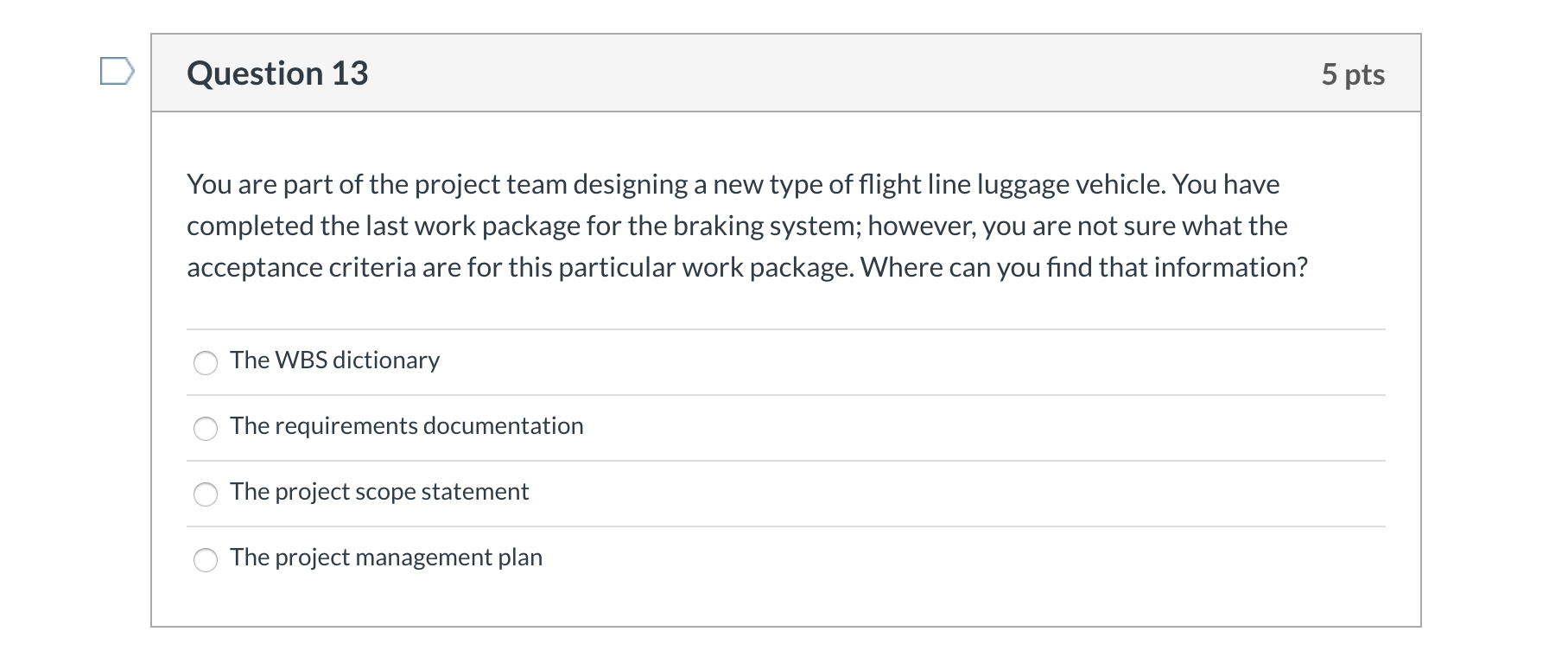 Question 13 5 pts You are part of the project