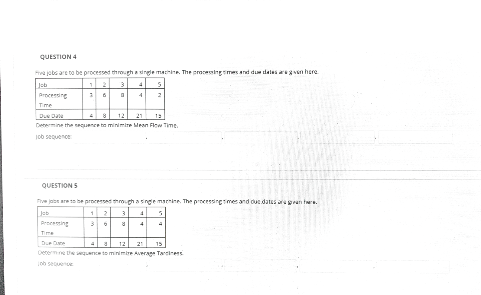 QUESTION 4 Five jobs are to be processed through