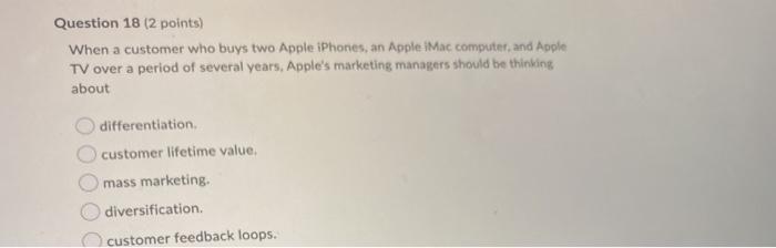 Question 18 (2 points) When a customer who buys