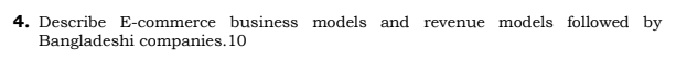 4. Describe E-commerce business models and