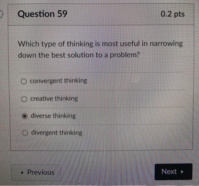 Question 59 0.2 pts Which type of thinking is