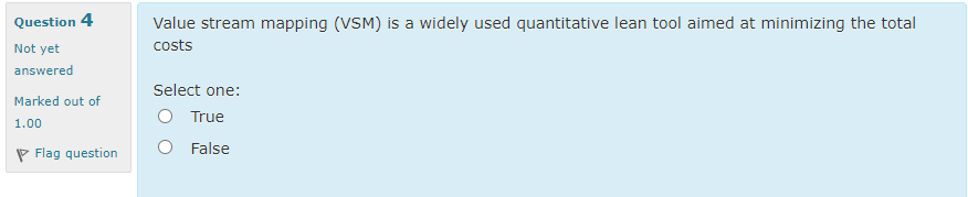 Question 3 Just in Time is based on a pull system