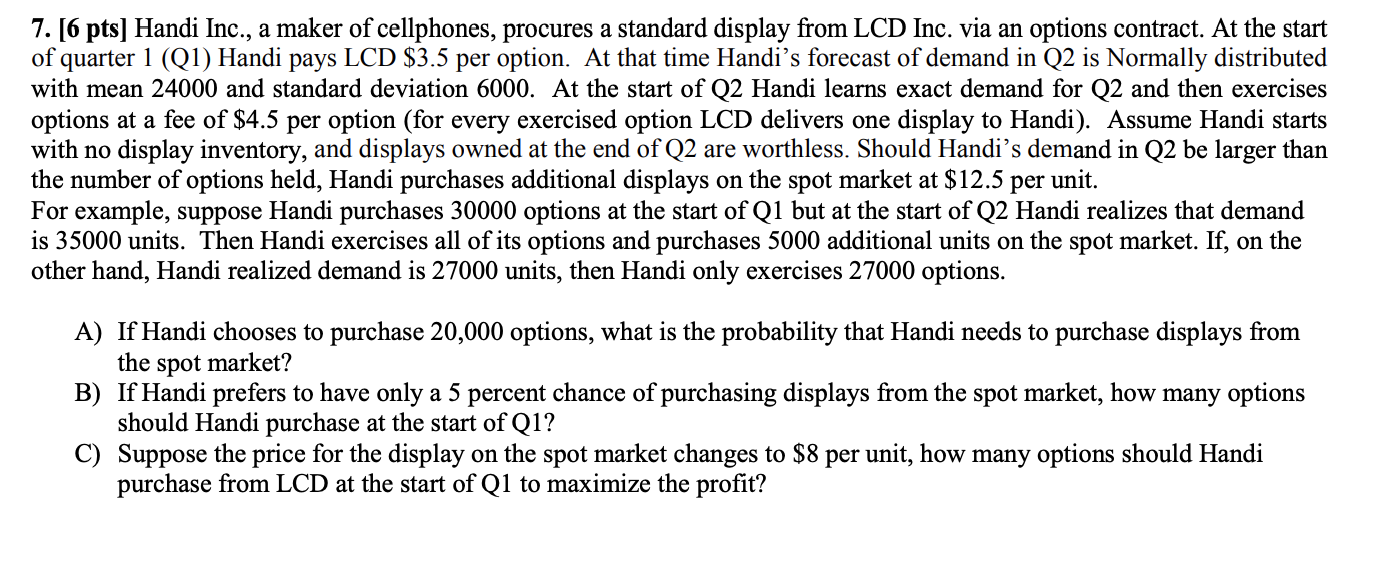 7. [6 pts] Handi Inc., a maker of cellphones,