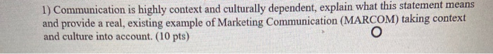 1) Communication is highly context and culturally