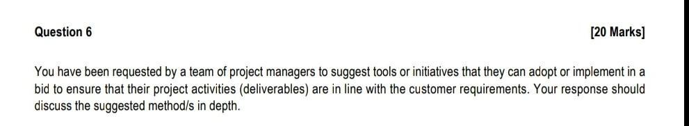 Question 6 [20 Marks] You have been requested by