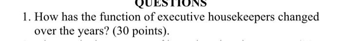 QUES 1. How has the function of executive