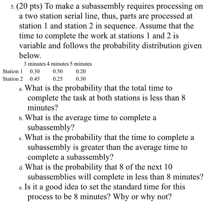 a. 5.(20 pts) To make a subassembly requires