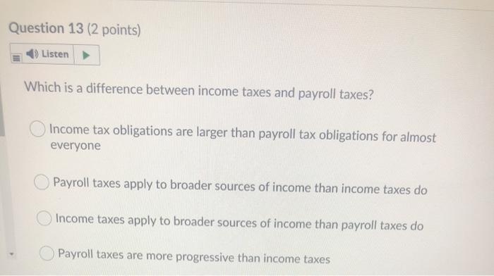 Question 13 (2 points) Listen Which is a