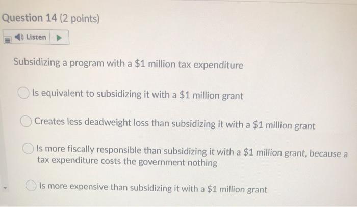 Question 13 (2 points) Listen Which is a