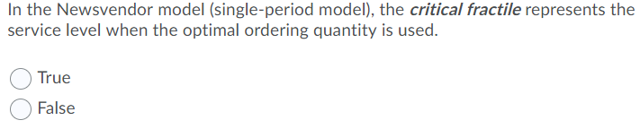 In the Newsvendor model (single-period model),