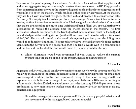 You are in charge of a quarry, located near