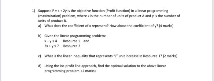 1) Suppose P = x + 2y is the objective function