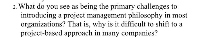 2. What do you see as being the primary