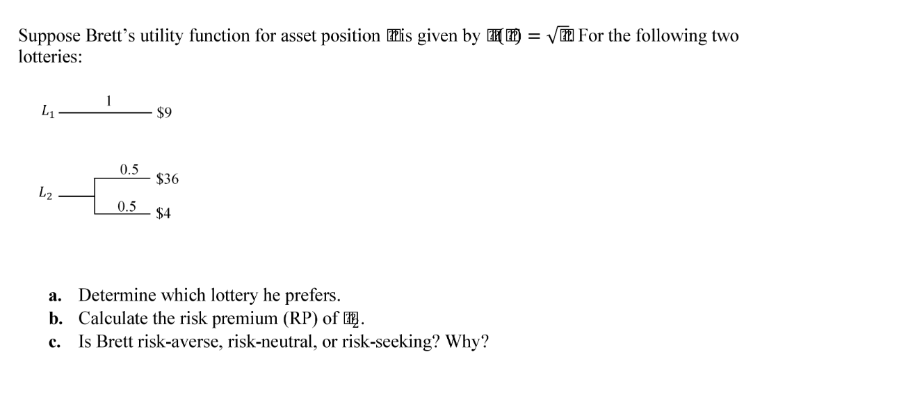 Suppose Brett's utility function for asset